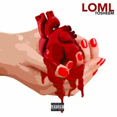 LOML - Tosheem
