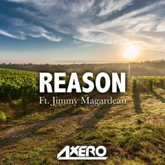 Axero - Reason ft. Jimmy Magardeau