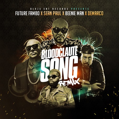 Bloodclaute Song Remix - Ft.  Sean Paul, Beenie Man & Demarco (RAW VERSION)
