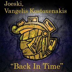 Joeski & Vangelis Kostoxenakis - Back In Time - Maya Records Preview