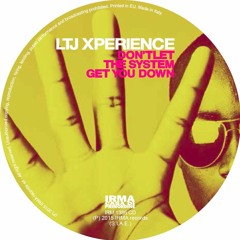 Ltj Xperience - Don't Let The System Get You Down - Irma