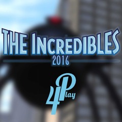 The Incredibles 2016 - 4PLAY Feat Benjamin Beats