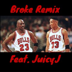 Broke Remix Feat. Juicy J