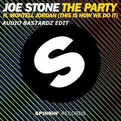 Joe Stone VS Ummet Ozcan Ft. Montel Jordan - The Party (AUDIO BASTARDZ EDIT) [FREE DOWNLOAD]