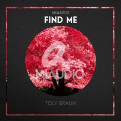 Toly Braun - Find Me (Original Mix)| MIAUDIO