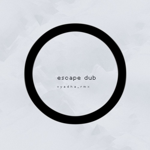 Trinkkets - Escape Dub , vyadha_rmx (download)