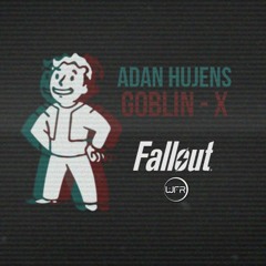 Adan Hujens & Goblin - X - Fallout (Original Mix) "Cut Version"