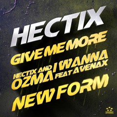 Hectix & Ozma - I Wanna (feat. Avenax)