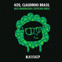 4i20 X Claudinho Brasil - Bach (Mandagora X Devochka Mix)
