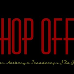 Hop Off - Devon Anthony x Seandeezy x J Da Great