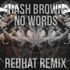 Hash Brown - No words (redHat BTB remix)