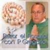 Rezar el Rosario en español con Padre Gregorio