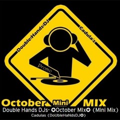 Double Hands DJs- ✪October  MIx✪  (Mini Mix)