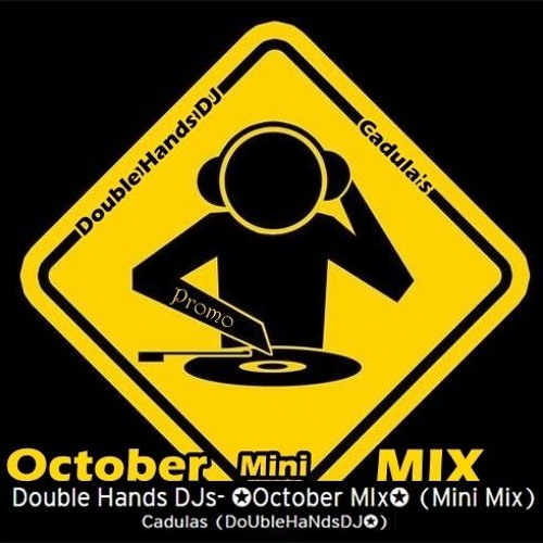 Double Hands DJs- ✪October  MIx✪  (Mini Mix)