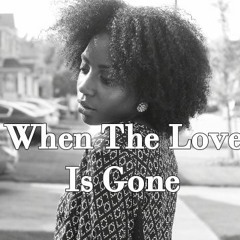 When The Love Is Gone