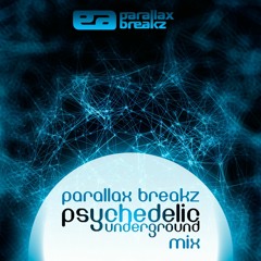 Parallax Breakz - Psychedelic Underground MIX