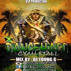 YOUNG G - DANCEHALL CYAH STALL #KSP PRODUCTION
