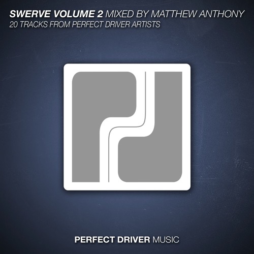 Swerve Volume 2 - Mixed by Matthew Anthony [PREVIEWS] OUT NOW