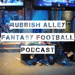 Rubbish Alley Fantasy Football Podcast - Week 5 Recap
