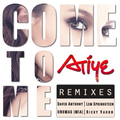 Atiye Come To Me David Anthony Remix