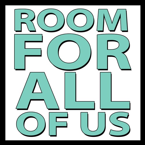 Room For All Of Us
