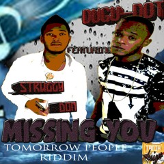 Dugu dot ft struggy don_Missing you/see you again (tomorrow people riddim)