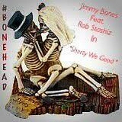 Shortie We Good - Feat. Rob Stashiz