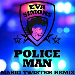 Eva Simons - Policeman(Mario Twister Remix)