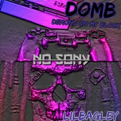 LilBagley- No Sony (DOMB)
