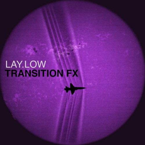 LAY.LOW - TRANSITION FX