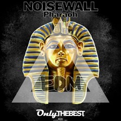 [EDM203] Noisewall - Pharaoh