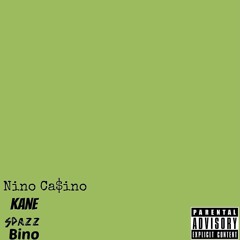 Nino Ca$ino Ft. Spazz,Bino,Kane - Green Savage (Prod.   Omito Beats)