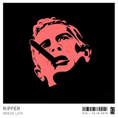 Reece Low - Ripper (Original Mix) [OUT NOW]