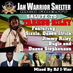 JAH WARRIOR SHELTER - SALUTE TO TARRUS RILEY mixed by DJ I-VIER (2008)