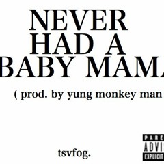 ian alexander. / NEVER HAD A BABY MAMA'