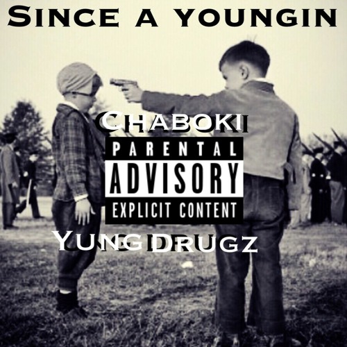 YUNG DRUGZ FT BOKI BANDZ "SINCE A YOUNGIN"