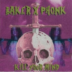 Baker | K1llYourM1nd Mix Chopped x Screwed