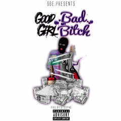 Good Girl Bad Bitch (Produced By Stoopid)