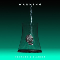 NGHTMRE & SLANDER - WARNING