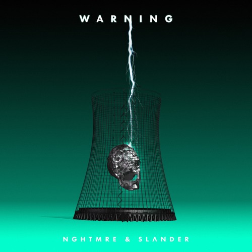 NGHTMRE & SLANDER - WARNING