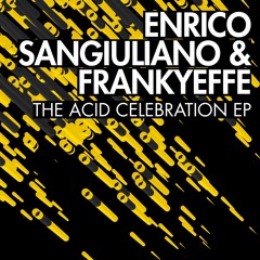 Enrico Sangiuliano & Frankyeffe - The Acid [Break New Soil]