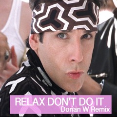 Frankie Goes To Hollywood - Relax Don't Do It(Remix Dorian W)