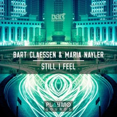Bart Claessen ft Maria Nayler - Still I Feel (OUT NOW)