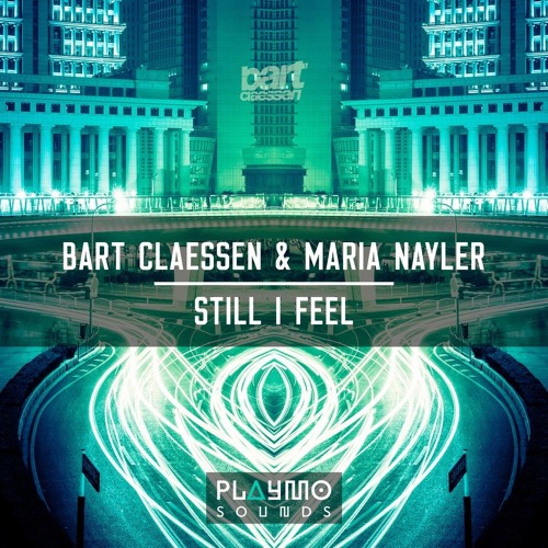 Bart Claessen ft Maria Nayler - Still I Feel (OUT NOW)