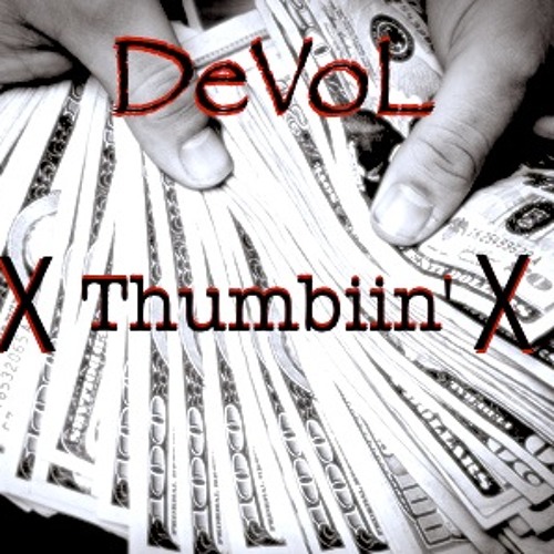 Thumbiin' Ft. DeVoL(Jumpman ReMiX)