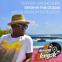 Omi Feat AronChupa - Drop In The Ocean (KrysK Redrum Extended)