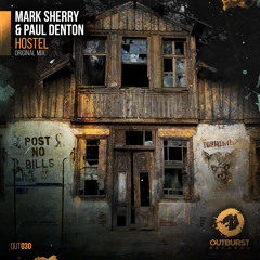 OUT030 Mark Sherry & Paul Denton - Hostel (Original Mix) [Outburst Records] PREVIEW