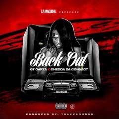 Back Out - Gt Garza Ft. Chedda Da Connect (Explicit)