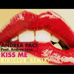 Andrea Paci - Kiss Me (RIKI CLUB Remix) [FREE DOWNLOAD]
