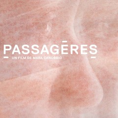 BO "Passagères", de Mara Canobbio (2012, Sister Productions)